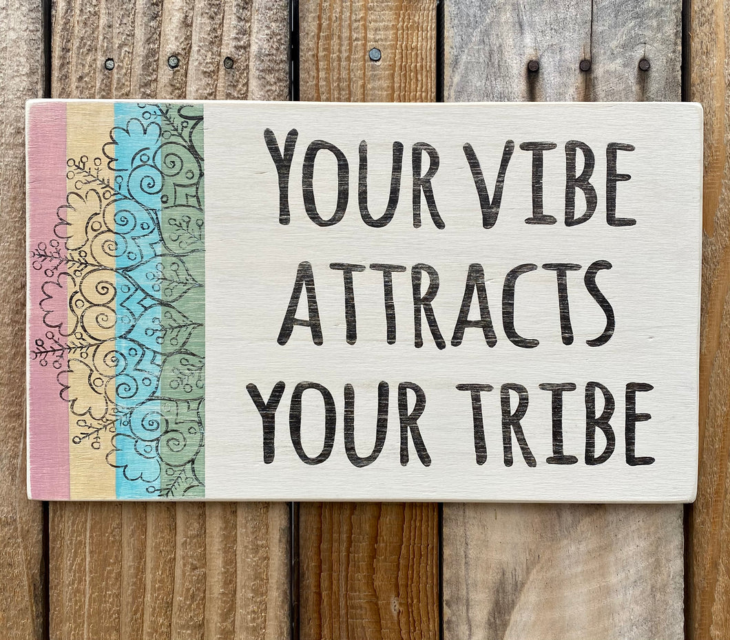 Your Vibe Attracts Your Tribe